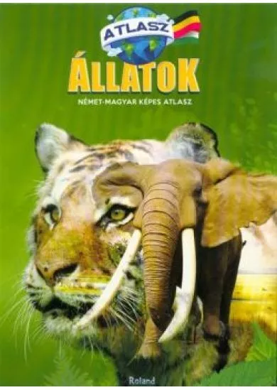 Állatok - Német-magyar képes atlasz