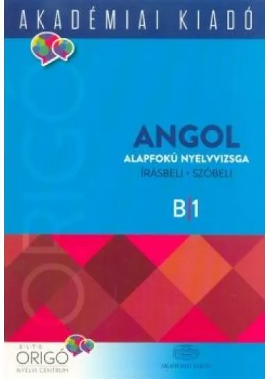 Origó - Angol alapfokú nyelvvizsga /Írásbeli - szóbeli  B/1