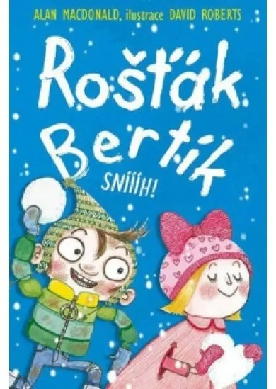 Rošťák Bertík - Sníííh!