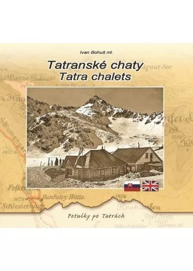 Tatranské chaty / Tatra chalets - Potulky po Tatrách