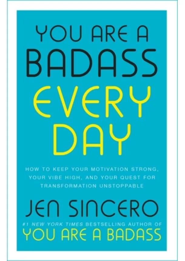 Jen Sincero - You Are a Badass Every Day