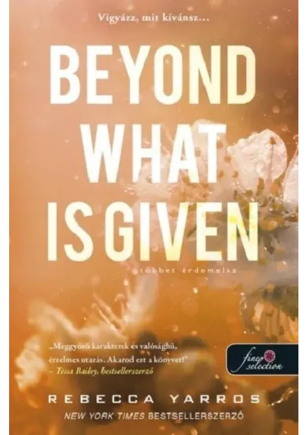 Rebecca Yarros - Beyond What is Given - Többet érdemelsz - Flight + Glory
