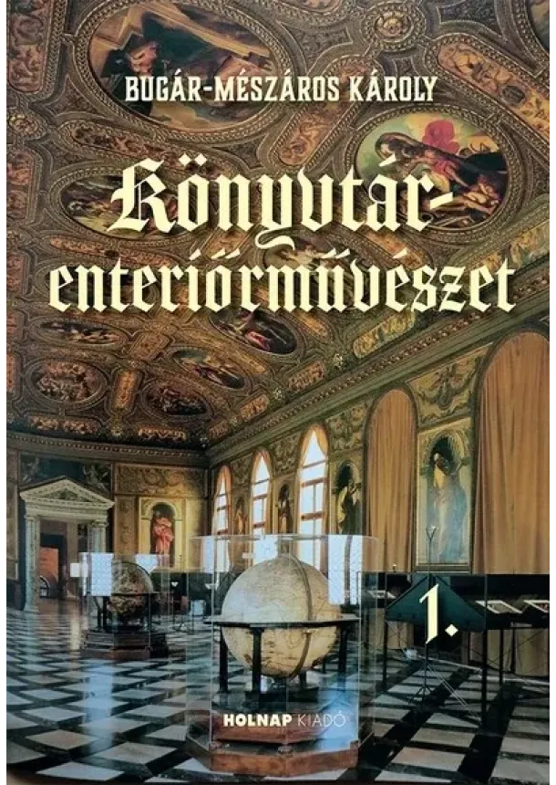 Bugár-Mészáros Károly - Könyvtár-enteriőrművészet 1.