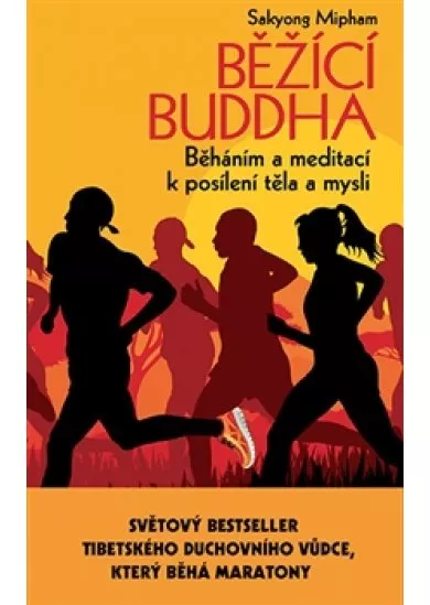 Běžící Buddha - Běháním a meditací k posílení těla a mysli