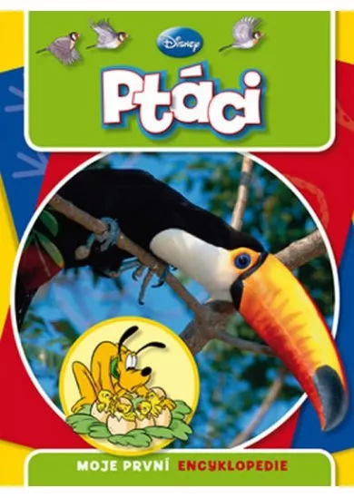 Ptáci - Moje první encyklopedie