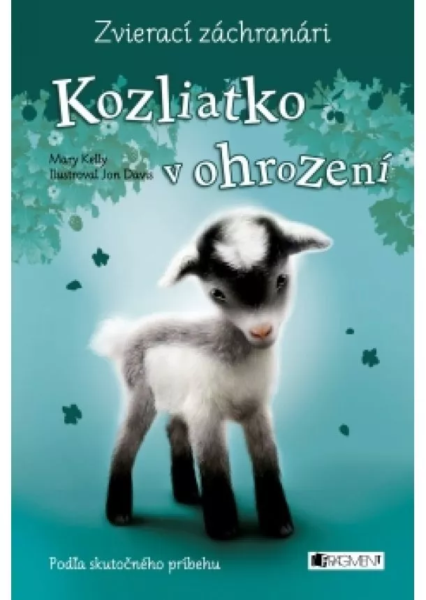 Mary Kelly - Zvierací záchranári – Kozliatko v ohrození
