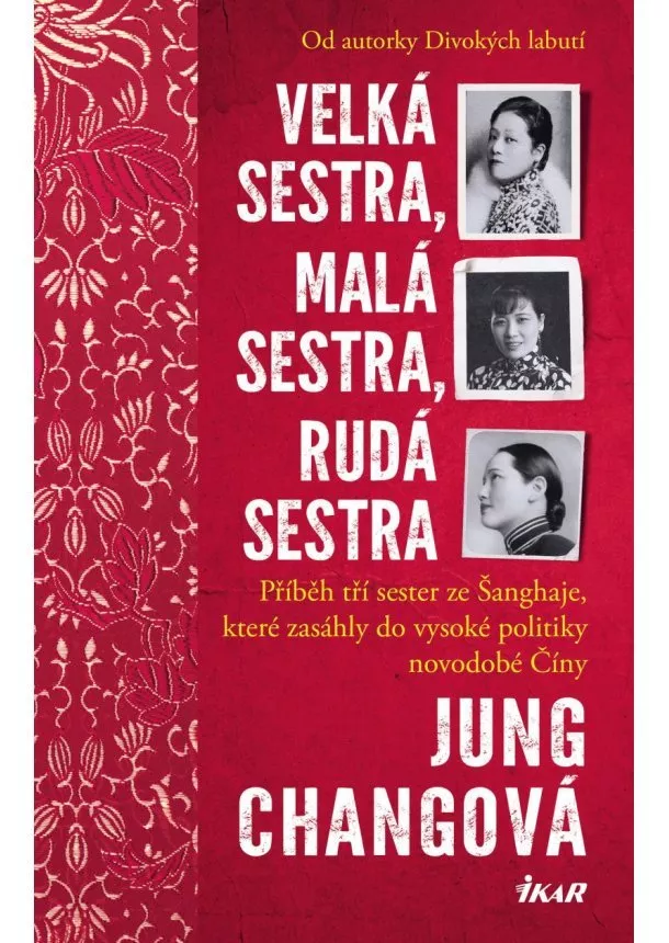 Chang Jung - Velká sestra, malá sestra, rudá sestra