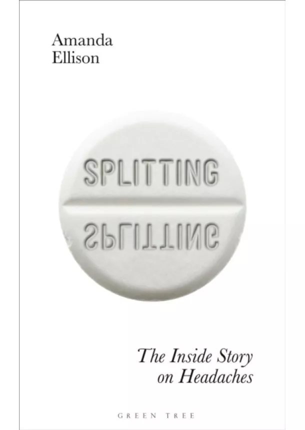 Amanda Ellison - Splitting : The inside story on headaches