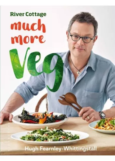 River Cottage Much More Veg!