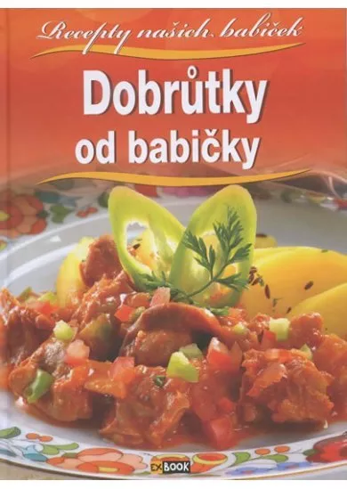 Dobrůtky od babičky - Recepty našich babiček
