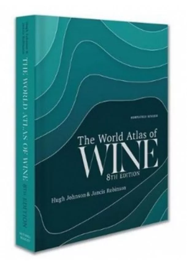 Hugh Johnson, Jancis Robinson - World Atlas of Wine 8th Edition