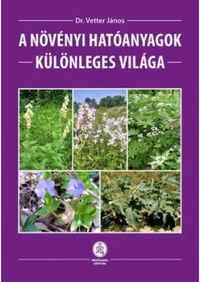 A növényi hatóanyagok különleges világa