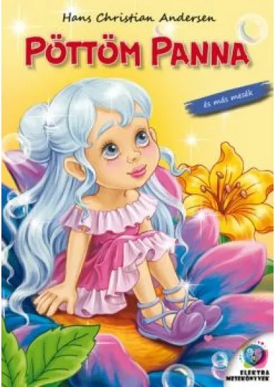 Pöttöm Panna és más mesék - Elektra mesekönyvek