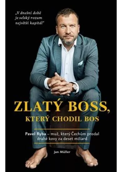 Zlatý boss, který chodil bos - Rozhovor s Pavlem Rybou, který Čechům prodal drahé kovy za deset miliard