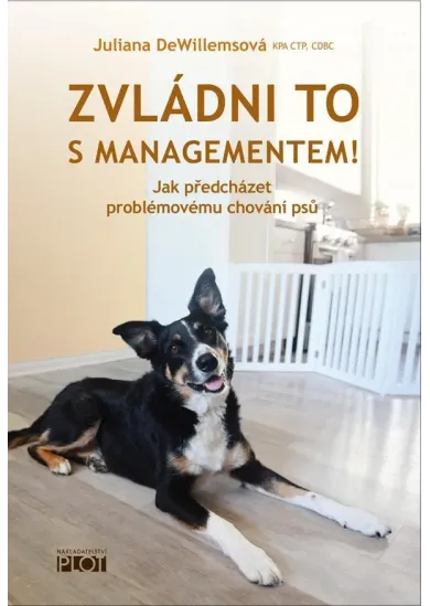 Zvládni to s managementem! - Jak předcházet problémovému chování psů
