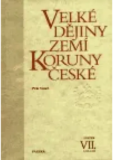 Velké dějiny zemí Koruny české VII. - 1526-1618