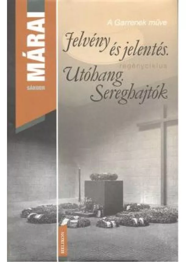 Márai Sándor - Jelvény és jelentés, utóhang, sereghajtók