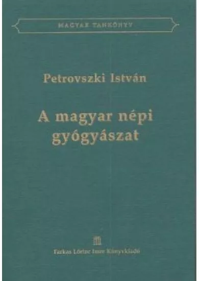 A MAGYAR NÉPI GYÓGYÁSZAT