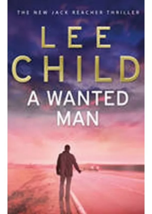 Lee Child - A Wanted Man