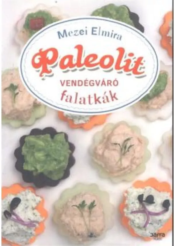 Mezei Elmira - Paleolit vendégváró falatkák