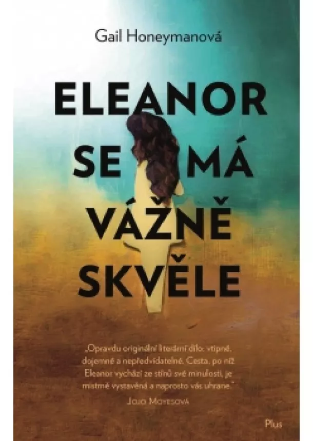 Gail Honeymanová - Eleanor se má vážně skvěle