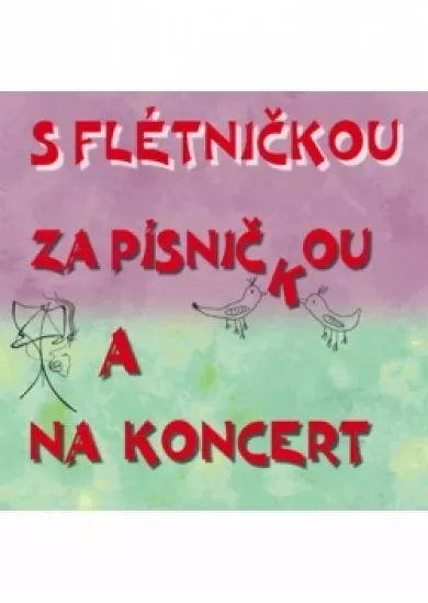 S flétničkou za písničkou a na koncert -