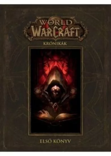 World of Warcraft: Krónikák - Első könyv