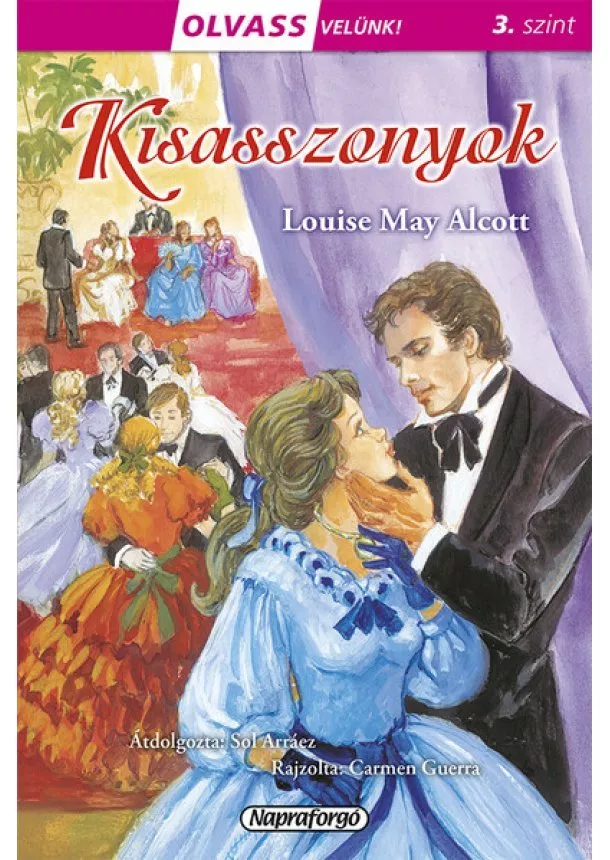 Louise May Alcott - Kisasszonyok - Olvass velünk! (3. szint)