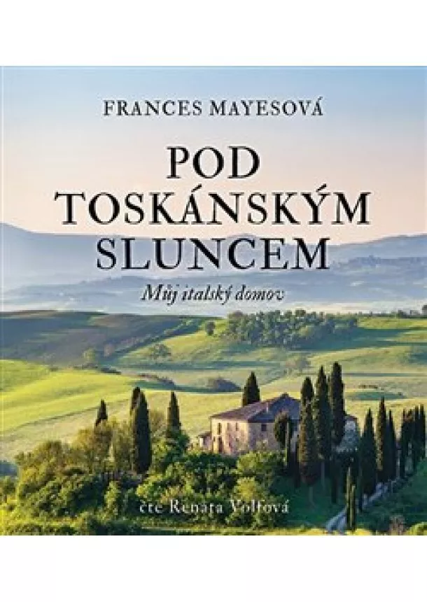Frances Mayesová, Tympanum - Pod toskánským sluncem (2x Audio na CD - MP3) - Můj italský domov