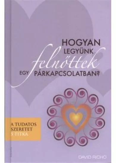 HOGYAN LEGYÜNK FELNŐTTEK EGY PÁRKAPCSOLATBAN?
