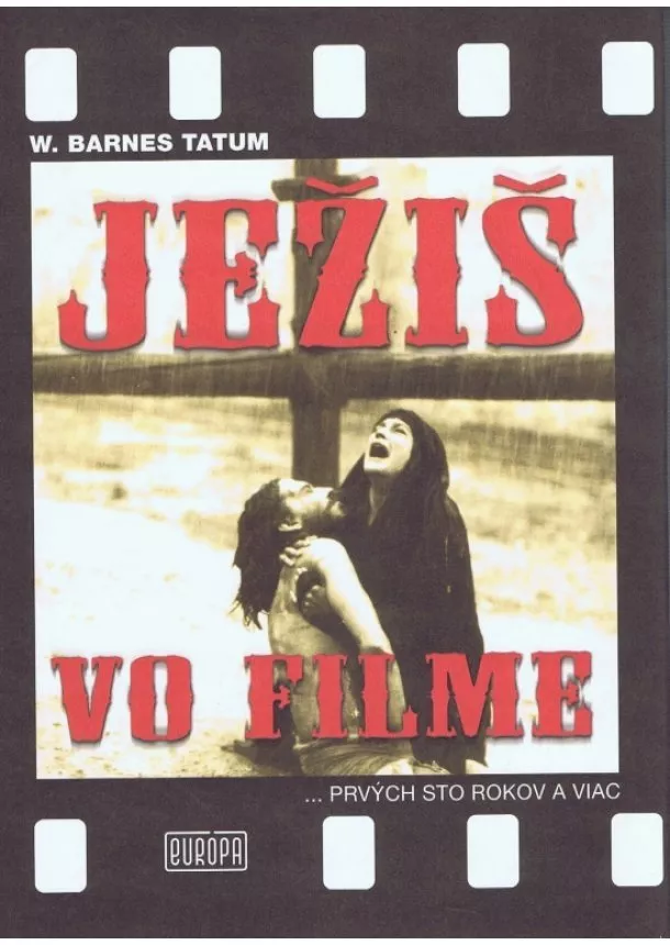 W. Barnes Tatum  - Ježiš vo filme - Prvých sto rokov a viac