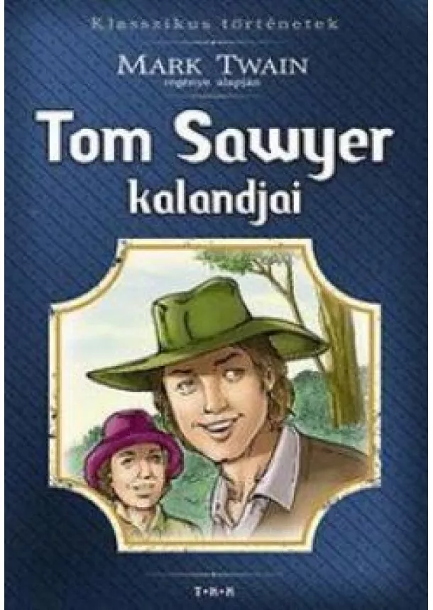 MARK TWAIN - Tom Sawyer kalandjai