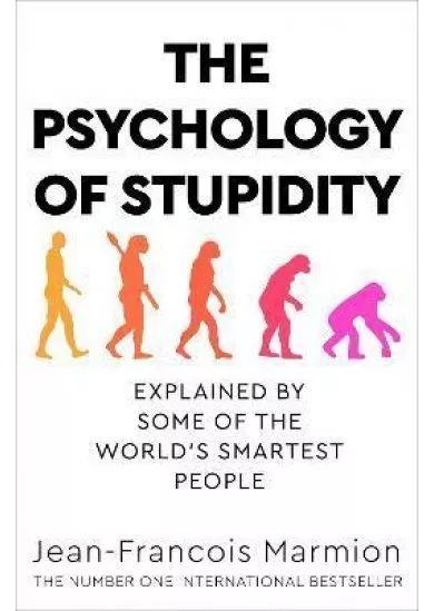 The Psychology of Stupidity