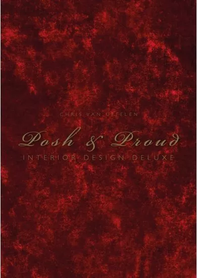 Posh & Proud: Interior Design Deluxe