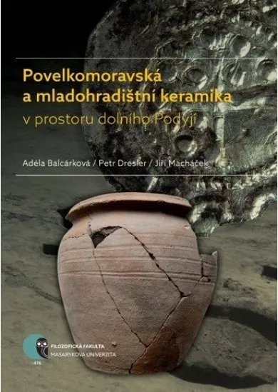 Povelkomoravská a mladohradištní keramika v prostoru dolního Podyjí