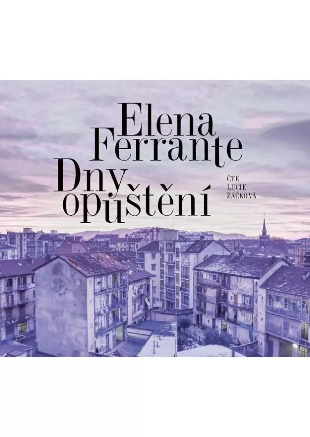 Český rozhlas/Radioservis - ŽÁČKOVÁ LUCIE  FERRANTE: DNY OPUŠTĚNÍ (MP3-CD)