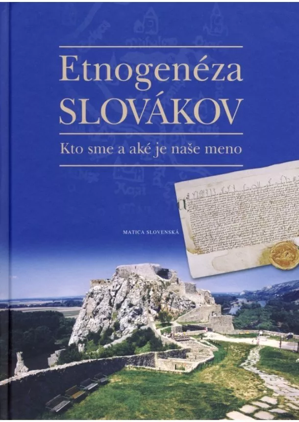 Richard Marsina - Etnogenéza Slovákov - Kto sme a aké je naše meno - 2. vydanie