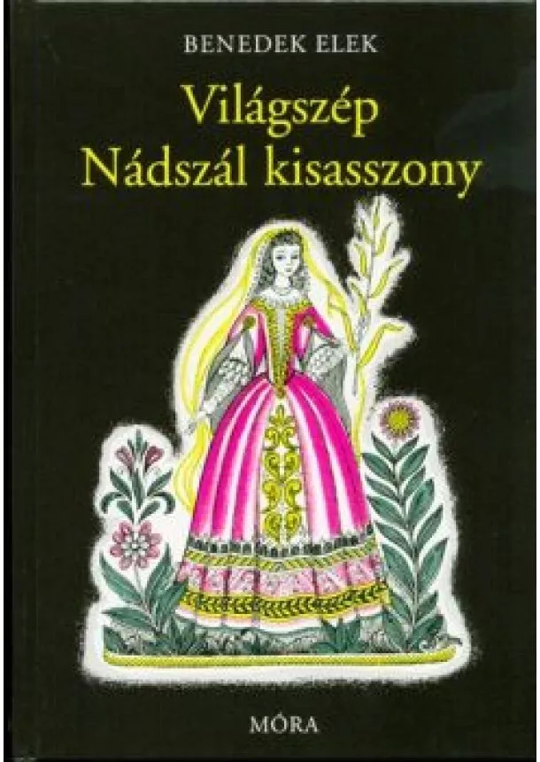 Benedek Elek - Világszép nádszál kisasszony (13. kiadás)