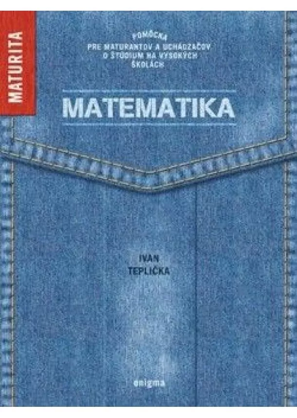 Ivan Teplička - Matematika - maturita