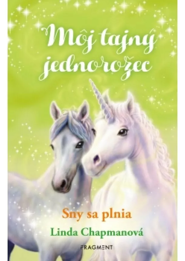 Linda Chapmanová - Môj tajný jednorožec 2: Sny sa plnia