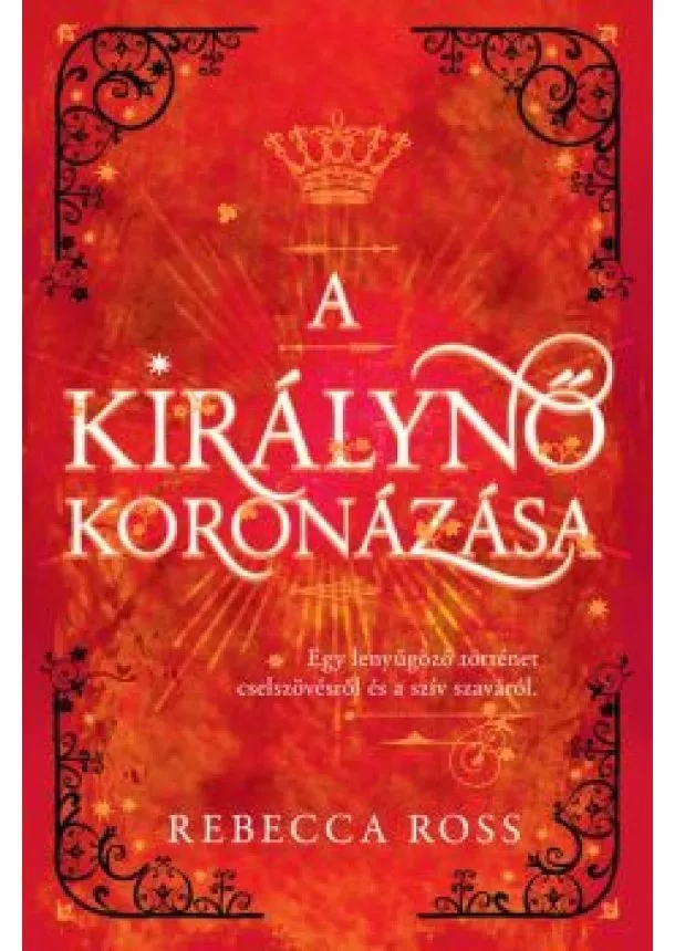 Rebecca Ross - A királynő koronázása - The Queen-sorozat 2.