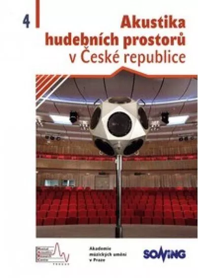 Akustika hudebních prostorů v České republice / Acoustics of Music Spaces in the Czech Republic - 4. díl