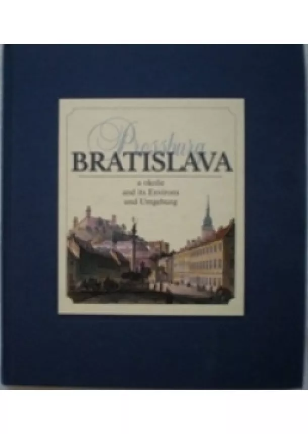 kolektiv autorov - Bratislava a okolie - Pressburg