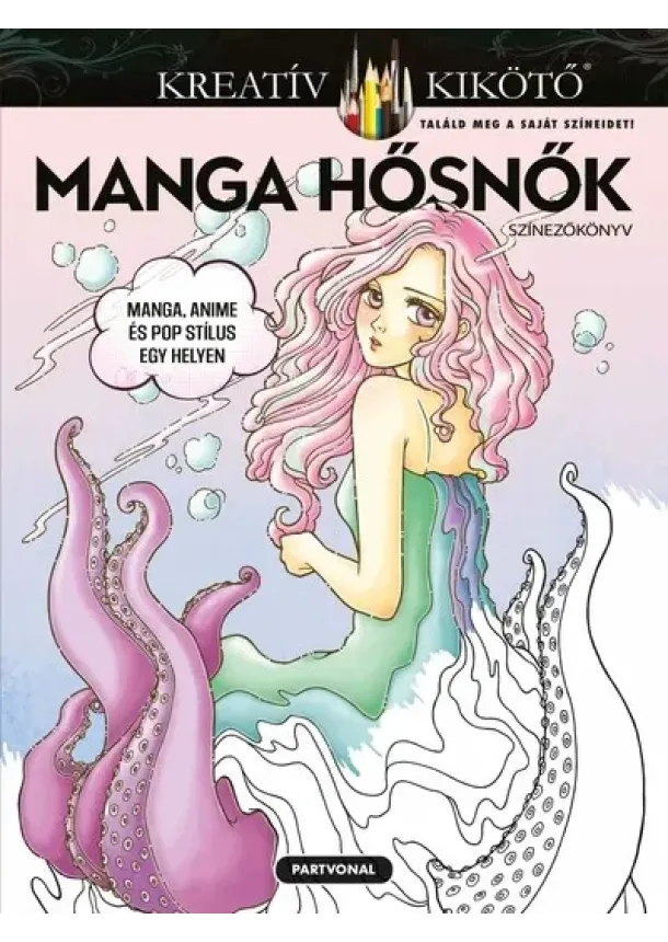 Vera Ma - Manga hősnők - Színezőkönyv - Kreatív kikötő