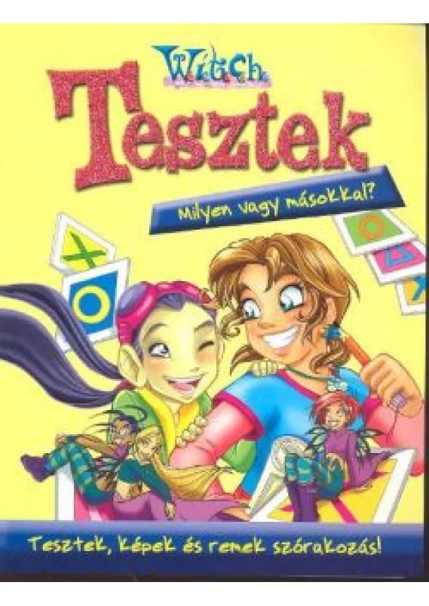 Válogatás - WITCH TESZTEK /MILYEN VAGY MÁSOKKAL?