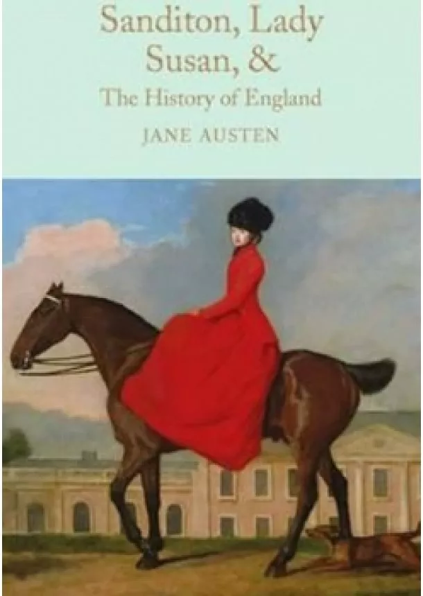Jane Austen - Sanditon, Lady Susan, & The History of England