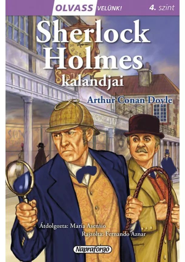 Sir Arthur Conan Doyle - Sherlock Holmes kalandjai - Olvass velünk! (4. szint)