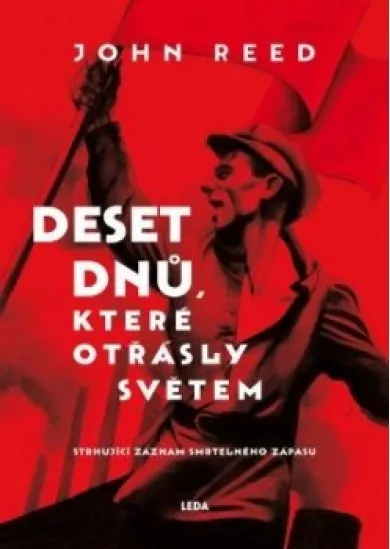 10 dnů, které otřásly světem - Strhující
