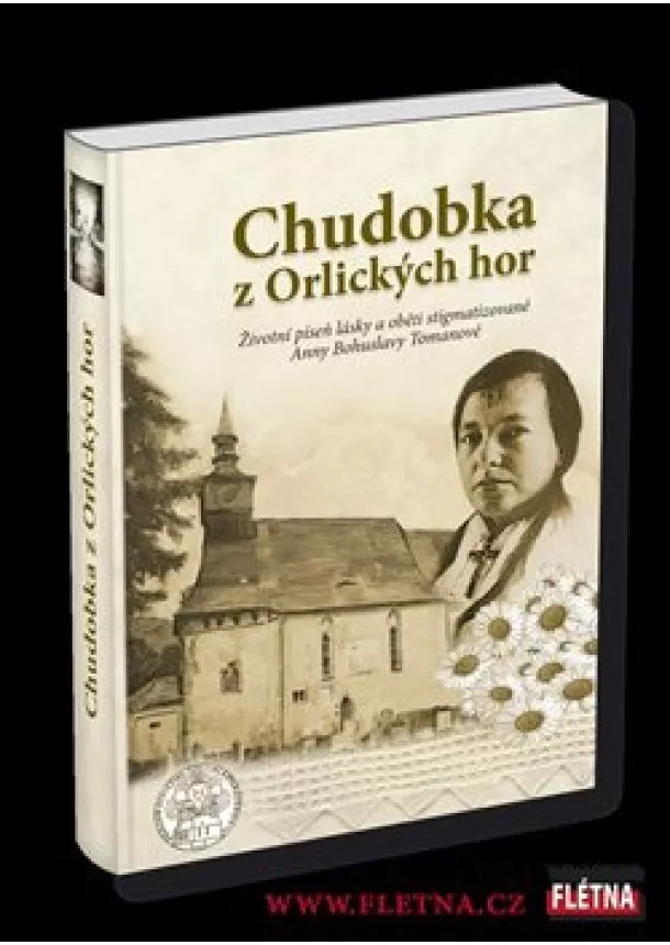 kolektiv - Chudobka z Orlických hor - Životní píseň lásky a oběti stigmatizované Anny Bohuslavy Tomanové