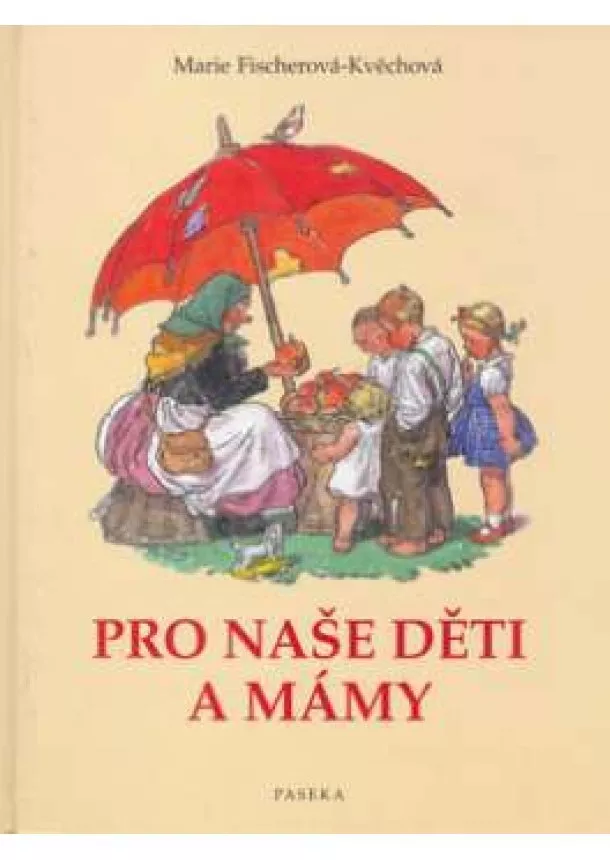 Marie Fischerová-Kvěchová - Pro naše děti a mámy